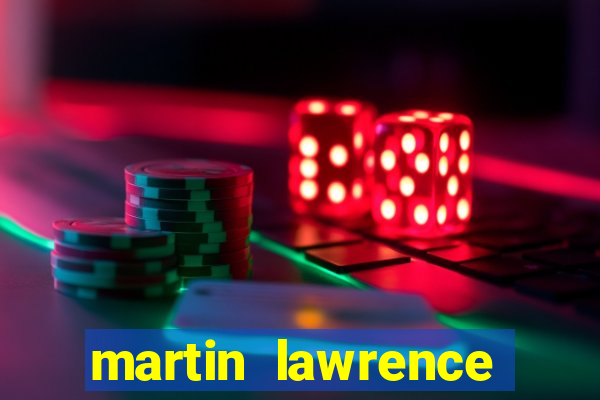 martin lawrence martin lawrence