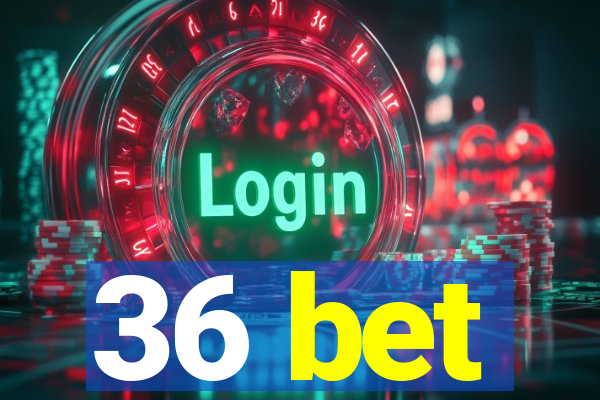 36 bet