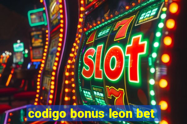 codigo bonus leon bet