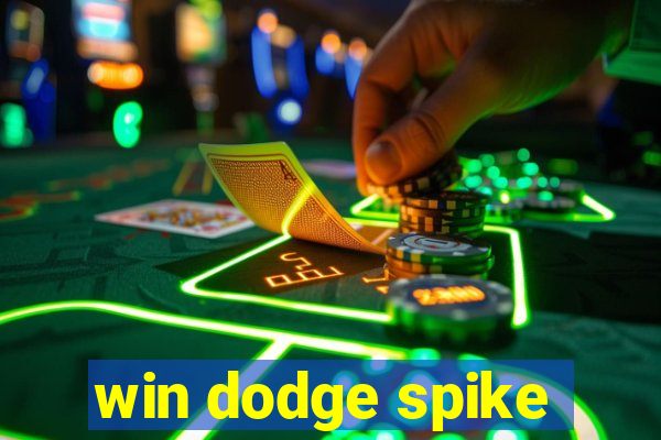 win dodge spike