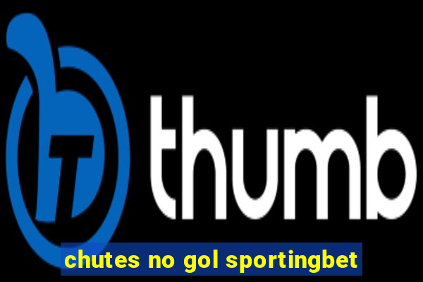 chutes no gol sportingbet