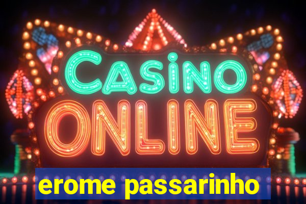 erome passarinho