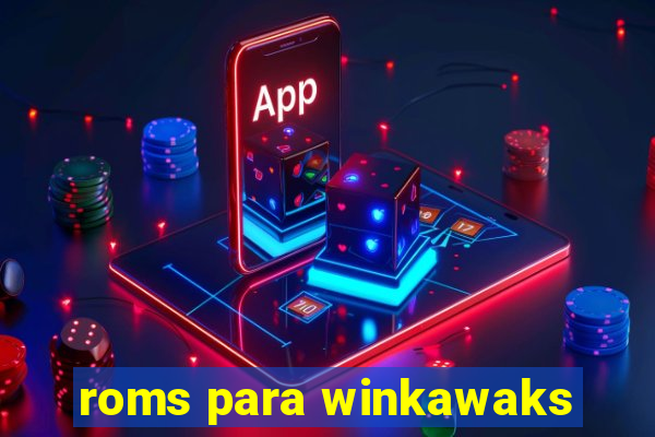 roms para winkawaks