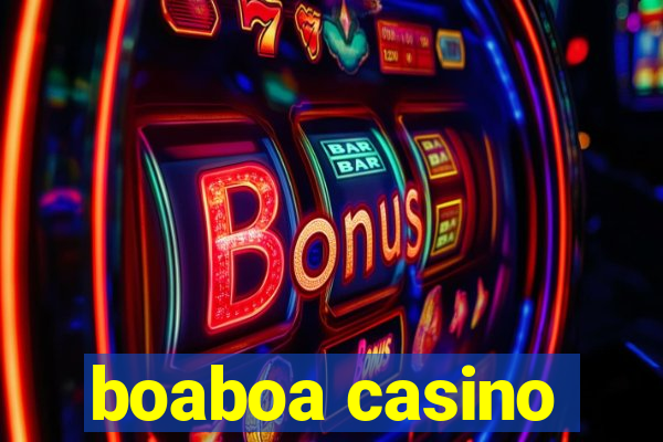 boaboa casino