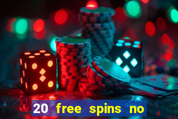 20 free spins no deposit casino