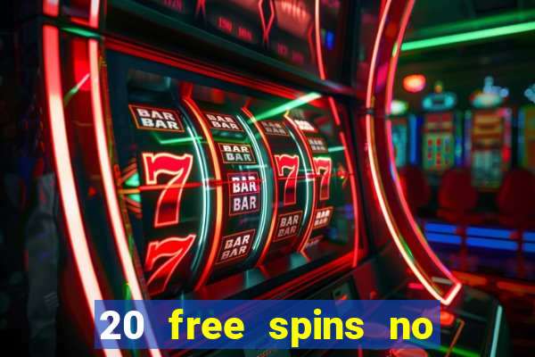 20 free spins no deposit casino