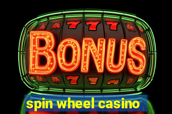 spin wheel casino