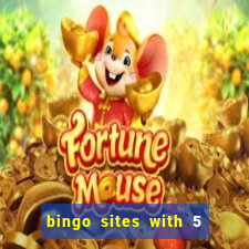 bingo sites with 5 pound deposit