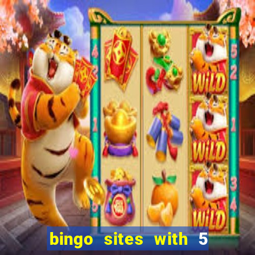 bingo sites with 5 pound deposit