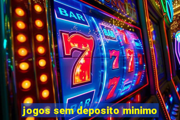 jogos sem deposito minimo