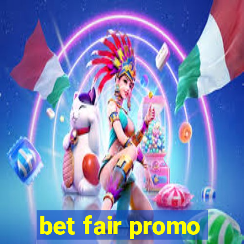 bet fair promo