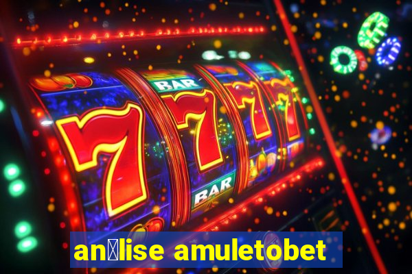 an谩lise amuletobet