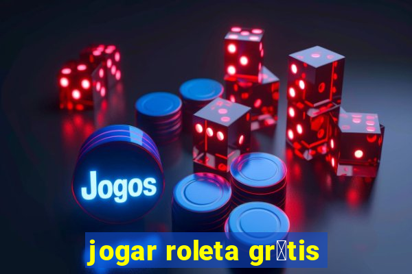 jogar roleta gr谩tis