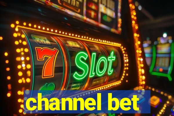 channel bet