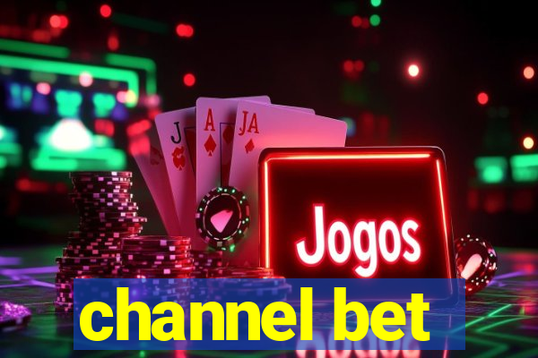 channel bet