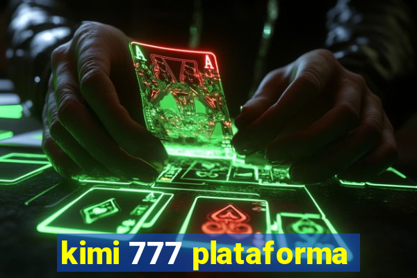 kimi 777 plataforma