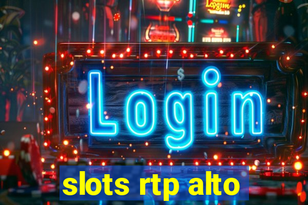 slots rtp alto