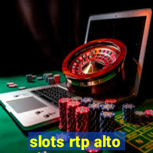 slots rtp alto