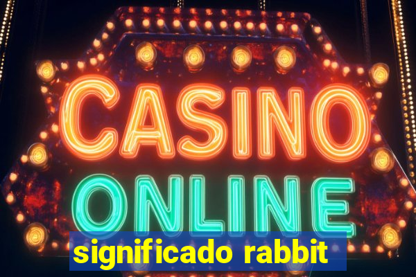 significado rabbit