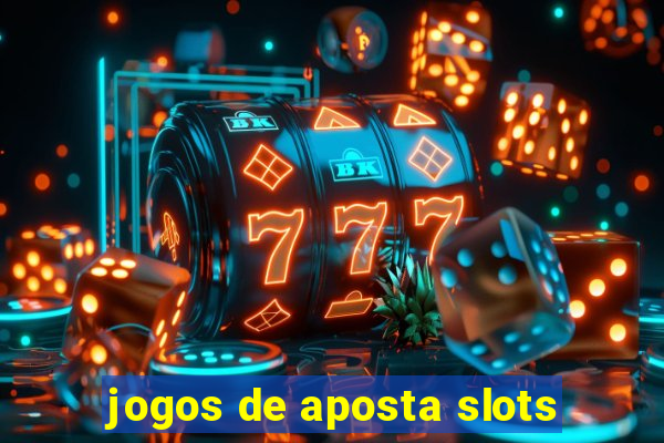 jogos de aposta slots