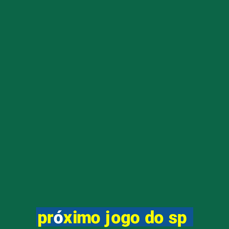 próximo jogo do sp