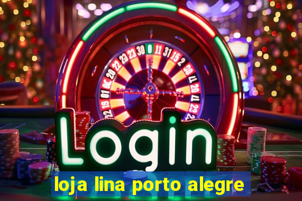 loja lina porto alegre