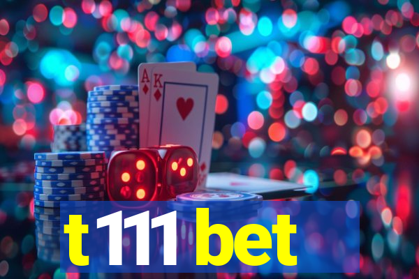 t111 bet