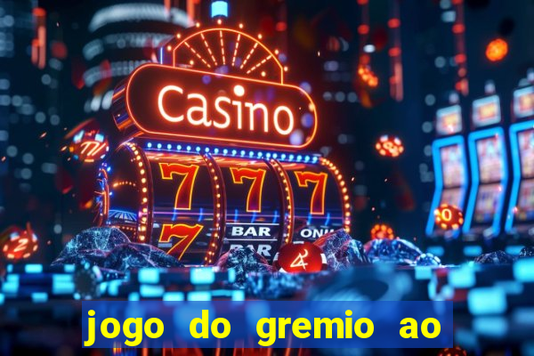 jogo do gremio ao vivo hd