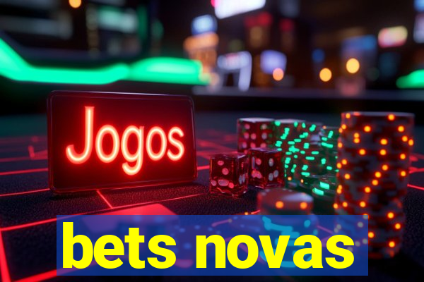 bets novas