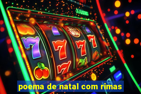 poema de natal com rimas