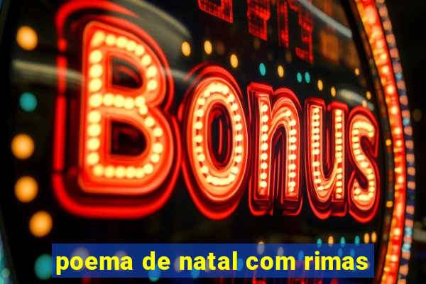 poema de natal com rimas