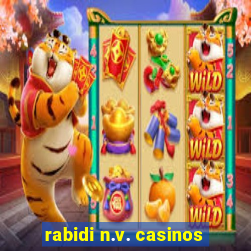 rabidi n.v. casinos