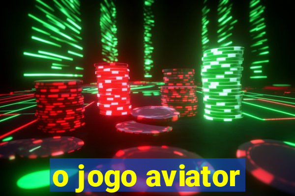 o jogo aviator