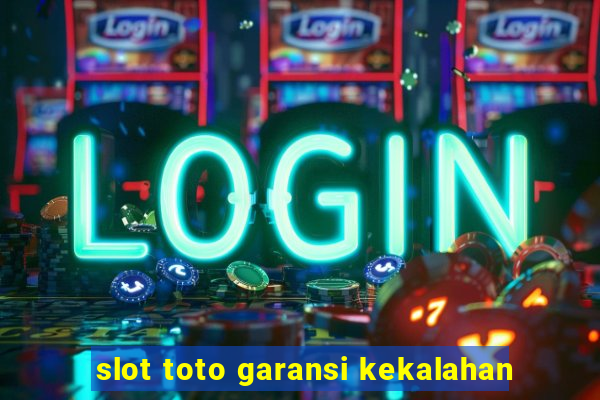 slot toto garansi kekalahan