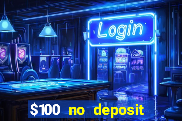 $100 no deposit casino bonus codes instant play