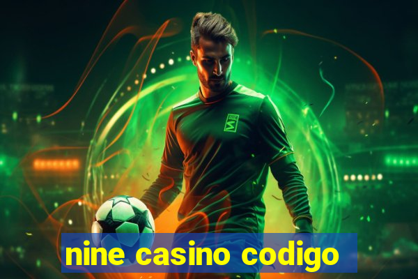 nine casino codigo