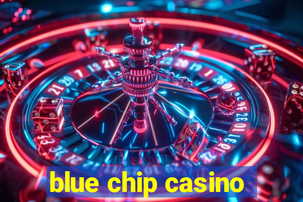 blue chip casino