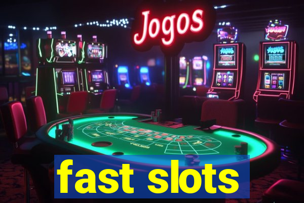 fast slots