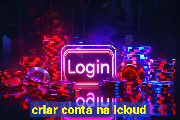 criar conta na icloud