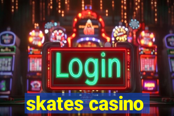 skates casino