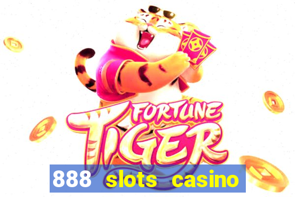 888 slots casino ca?a níquel