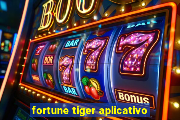 fortune tiger aplicativo