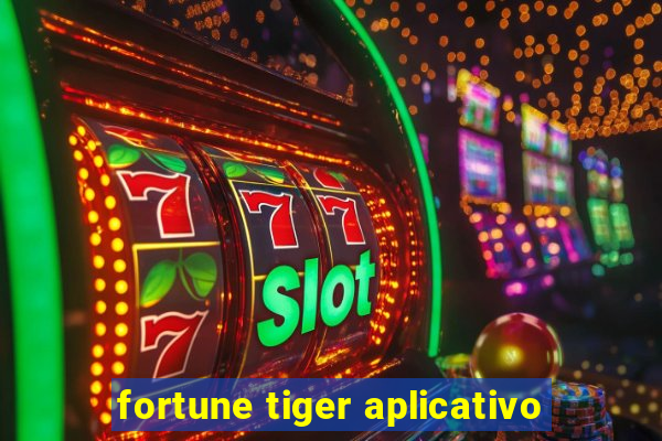 fortune tiger aplicativo