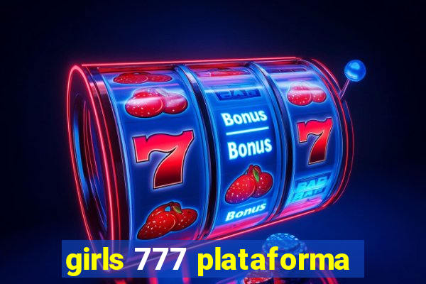 girls 777 plataforma