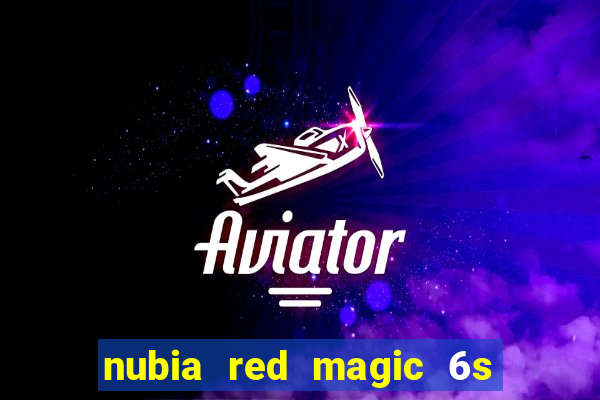 nubia red magic 6s pro antutu