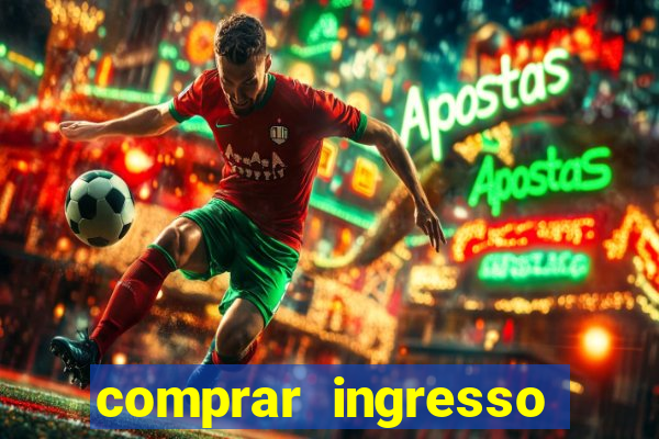 comprar ingresso jogo do real madrid