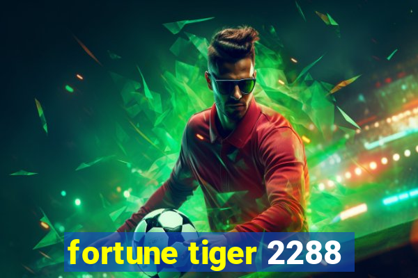 fortune tiger 2288