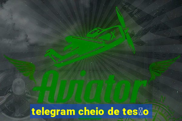 telegram cheio de tes茫o