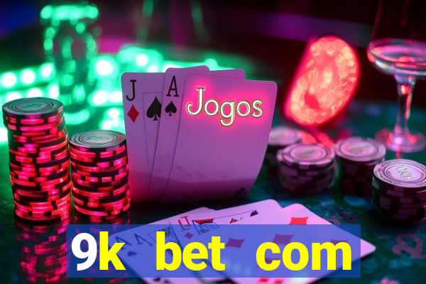 9k bet com register login