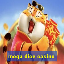 mega dice casino